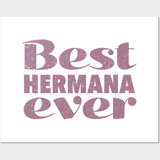 Best Hermana Ever - Best sister ever Posters and Art